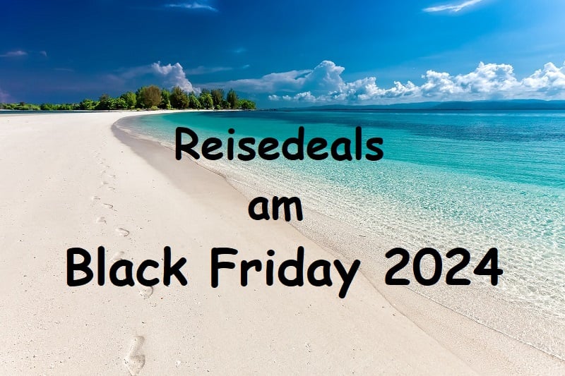 Reisen am Black Friday 2024 günstig buchen